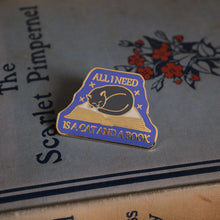 Load image into Gallery viewer, All I Need is a Cat and a Book Pin